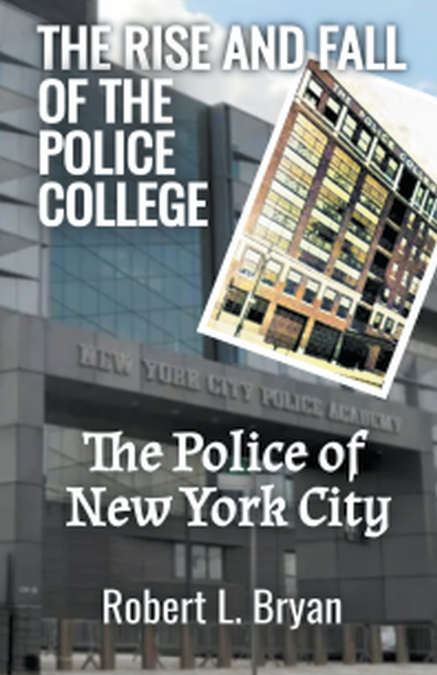 THE RISE AND FALL OF THE POLICE COLLEGE