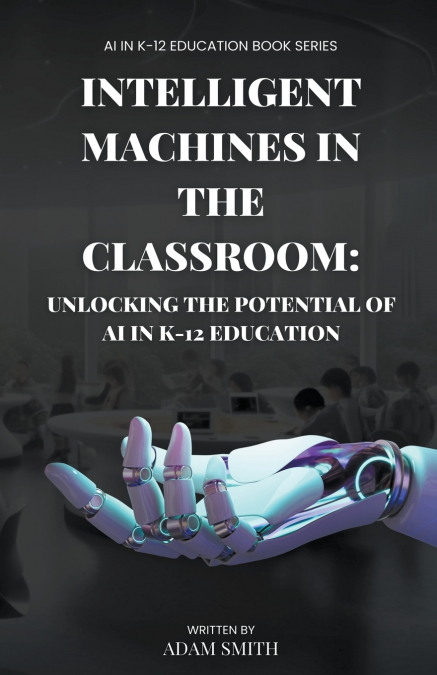 Intelligent Machines in the Classroom