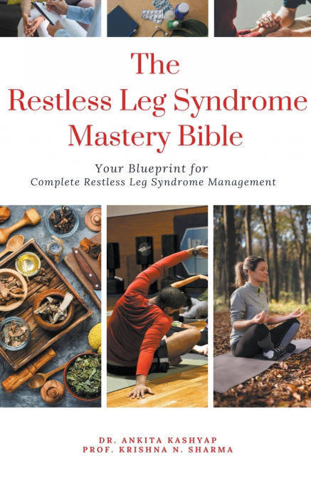 The Restless Leg Syndrome Mastery Bible