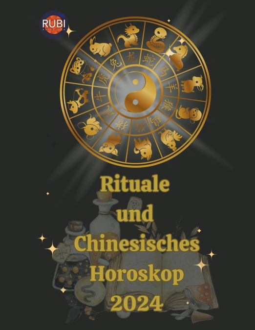 Rituale  und  Chinesisches Horoskop 2024