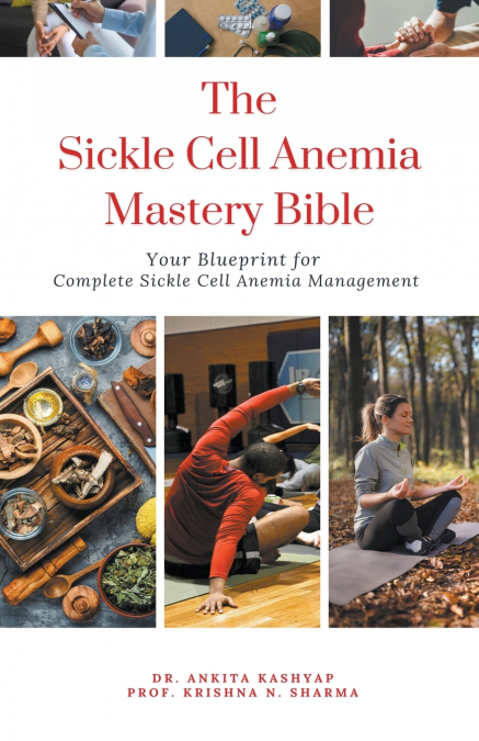 The Sickle Cell Anemia Mastery Bible