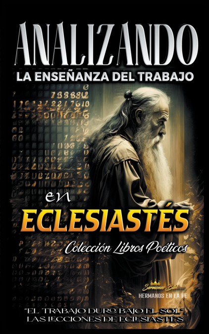 Analizando la Enseñanza del Trabajo en Eclesiastés