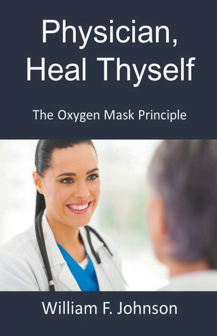 Physician, Heal Thyself; The Oxygen Mask Principle