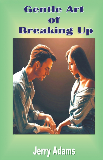 Gentle Art of Breaking Up