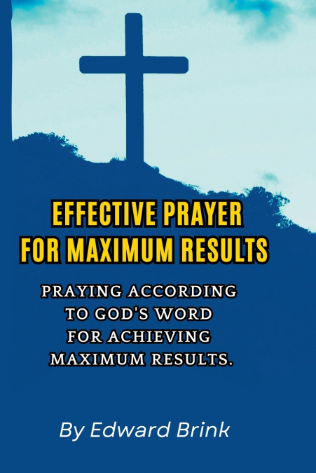 Effective Prayer for Maximum Results