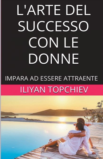 L’Arte del Successo con le Donne