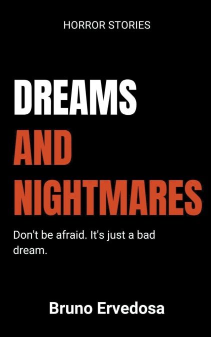Dreams and Nightmares