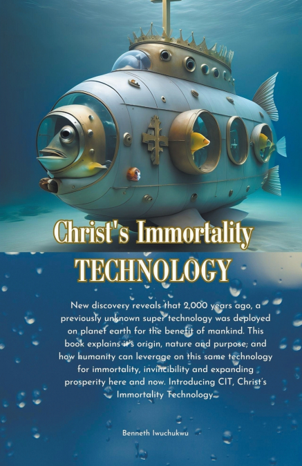 Christ’s Immortality Technology