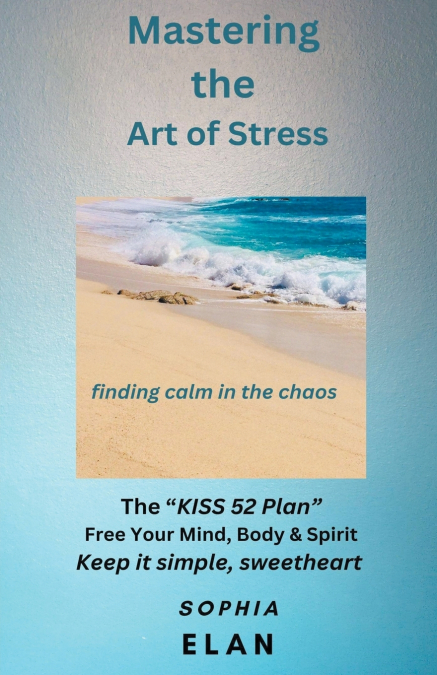 Mastering the Art of Stress. Finding Calm in the Chaos