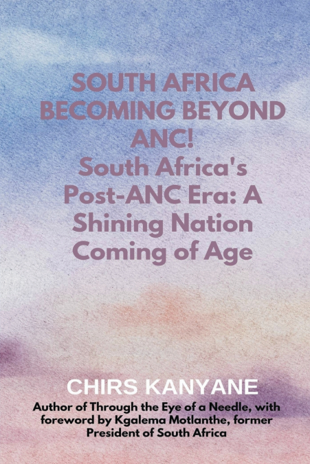 SOUTH AFRICA BECOMING BEYOND ANC! South Africa’s Post-ANC Era