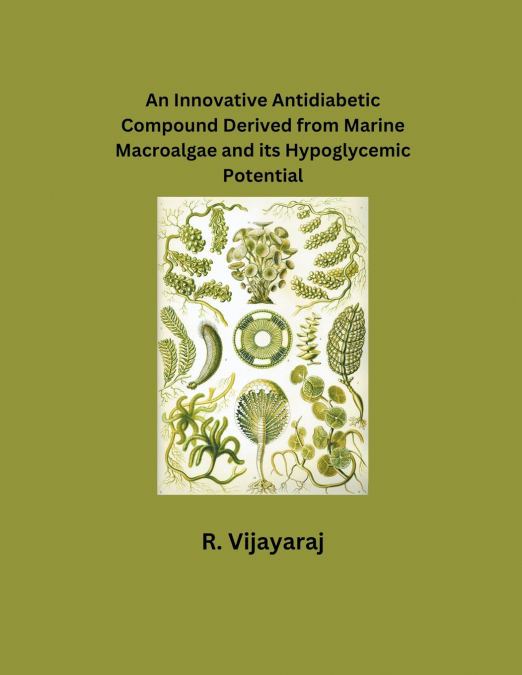 An Innovative Antidiabetic Compound Derived from Marine Macroalgae and its Hypoglycemic Potential