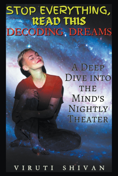 Decoding Dreams - A Deep Dive into the Mind’s Nightly Theater