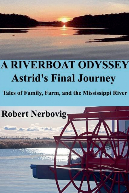 A Riverboat Odyssey - Astrid’s Final Journey