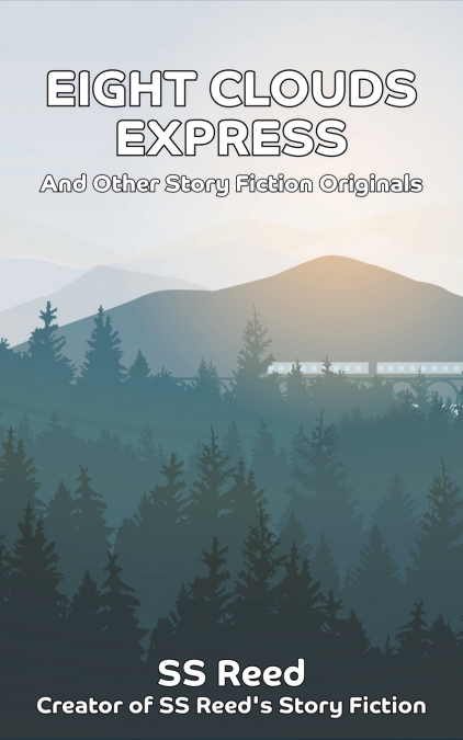 Eight Clouds Express and Other Story Fiction Originals