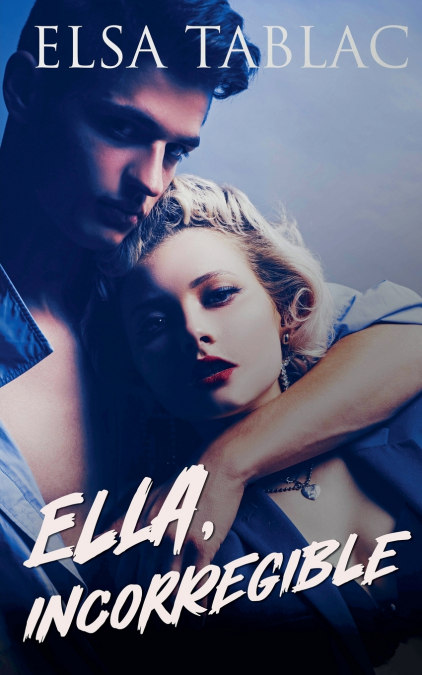 Ella, incorregible
