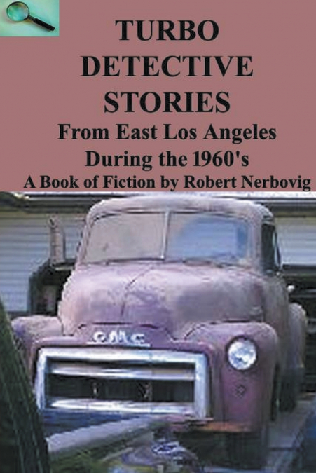 Turbo Detective Stories - From East Los Angeles During the 1960’s’s