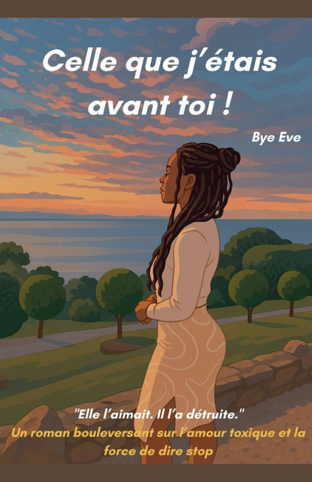 Celle que j’étais avant toi