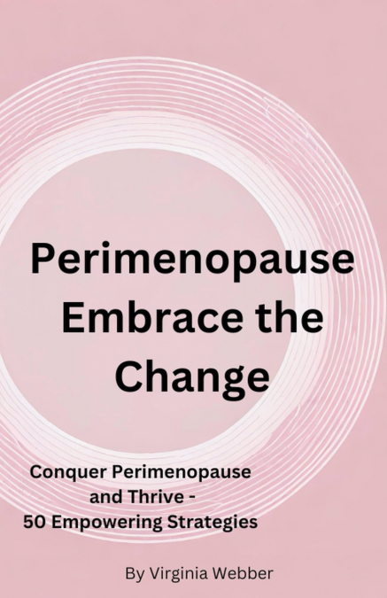 Perimenopause - Embrace the Change
