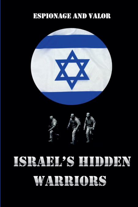 Israel’s Hidden Warriors