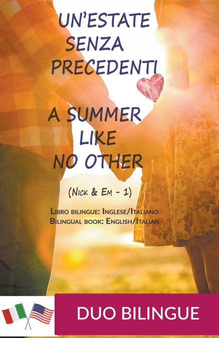 A Summer Like No Other / Un’estate senza precedenti (Libro bilingue