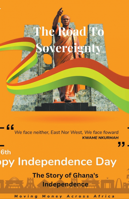 The Story of Ghana’s Independence