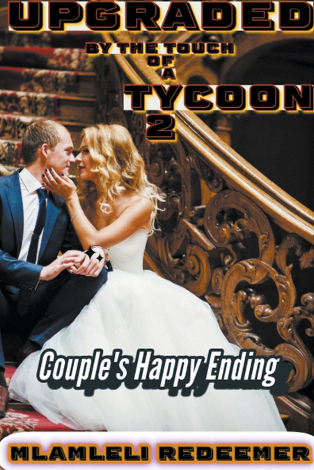 Upgraded By The Touch Of A Tycoon 2 '(Couple’s Happy Ending)'