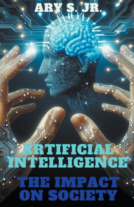 Artificial Intelligence The Impact on Society