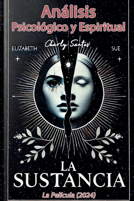 Análisis Psicológico y Espiritual de La Sustancia (La película) 2024