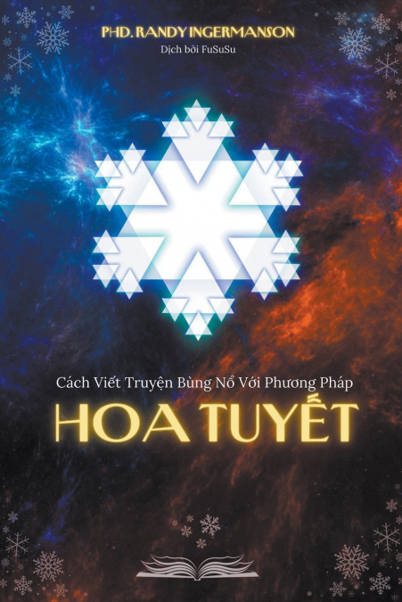 Cách Viết Truyện Bùng Nổ Với Phương Pháp Hoa Tuyết