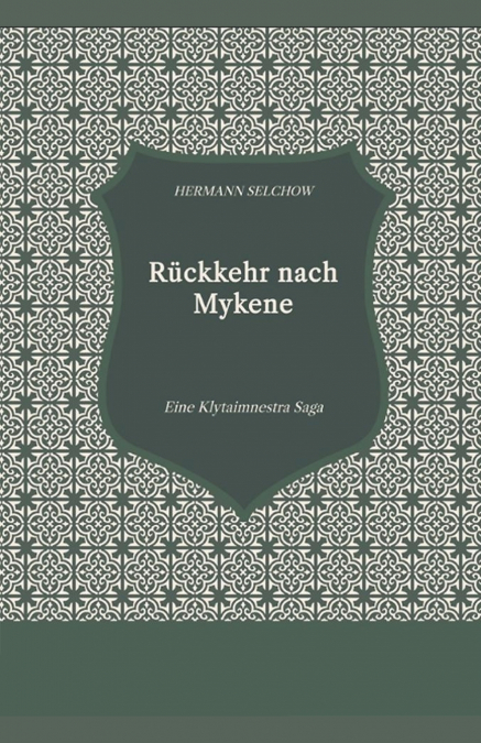 Rückkehr nach Mykene - Eine Klytaimnestra Saga