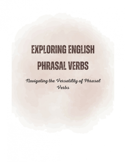 Exploring English Phrasal Verbs