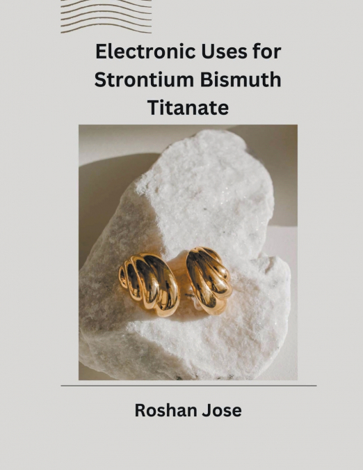 Electronic Uses for Strontium Bismuth Titanate