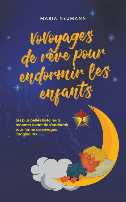VoVoyages de rêve pour endormir les enfants Les plus belles histoires à raconter avant de s’endormir sous forme de voyages imaginaires