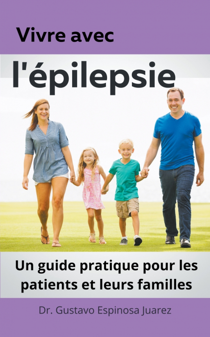 Vivre avec  l’épilepsie  Un guide pratique pour les patients et leurs familles