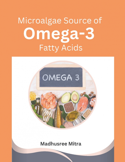 Microalgae Source of Omega-3 Fatty Acids