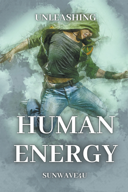 Unleashing Human Energy