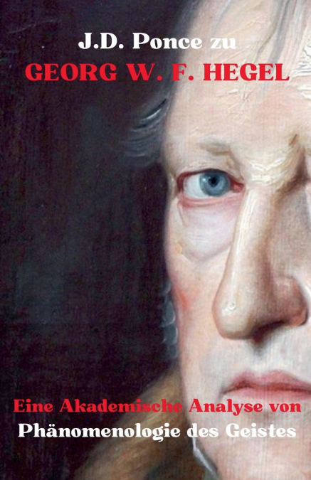J.D. Ponce zu Georg W. F. Hegel