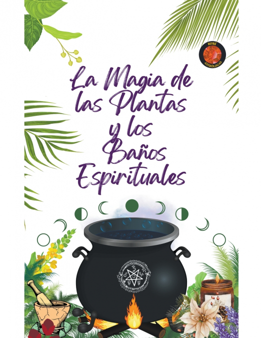La Magia  de las Plantas  y  los Baños Espirituales