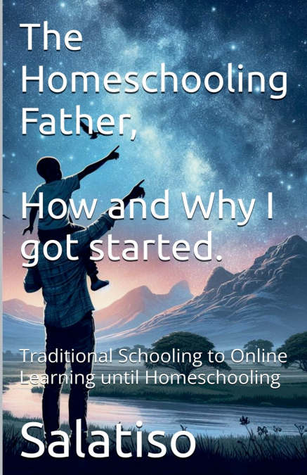 The Homeschooling Father,  Why and How I Got Started