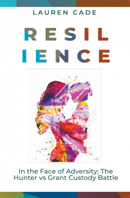 Resilience In The Face of Adversity