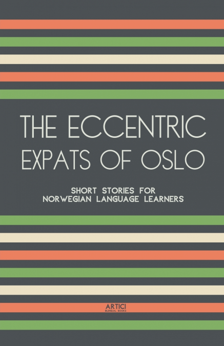 The Eccentric Expats of Oslo