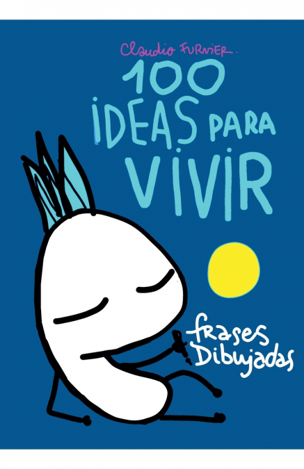 100 ideas para vivir, frases dibujadas