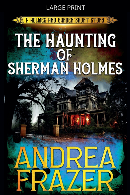 The Haunting of Sherman Holmes