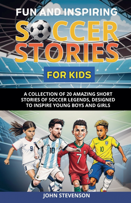 Fun And Inspiring Soccer Stories For Kids
