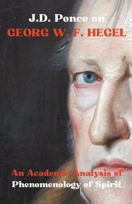 J.D. Ponce on Georg W. F. Hegel