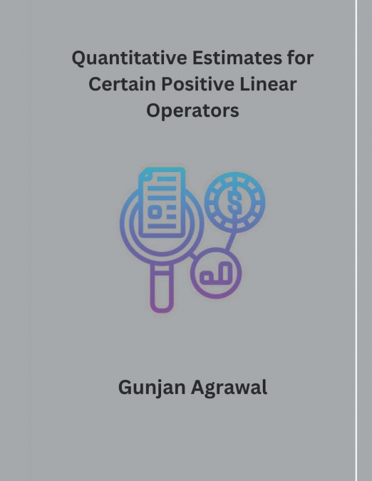 Quantitative Estimates for Certain Positive Linear Operators
