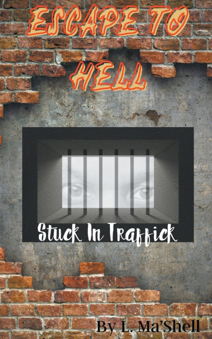 Escape to Hell - Stuck In Traffick