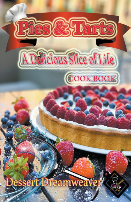 Pies & Tarts  A Delicious Slice of Life