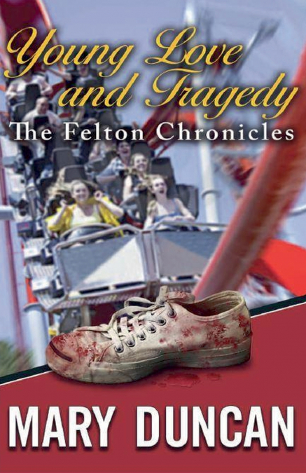 Young Love and Tragedy 'The Felton Chronicles'