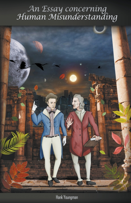 An Essay Concerning Human Misunderstanding